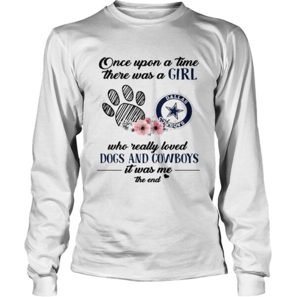 Once upon a time there was a girl who really loved Dogs and Cowboys shirt