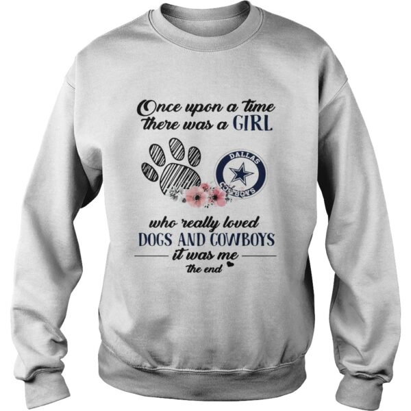 Once upon a time there was a girl who really loved Dogs and Cowboys shirt