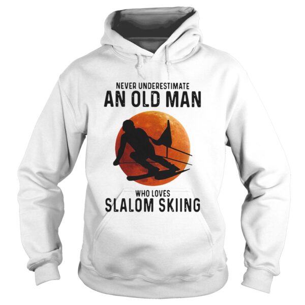 Perfect Never Underestimate An Old Man Who Loves Slalom Skiing Sunset shirt