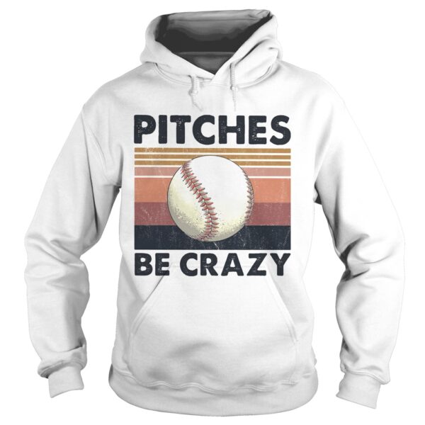 Pitches Be Crazy Baseball Vintage shirt