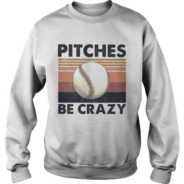 Pitches Be Crazy Baseball Vintage shirt