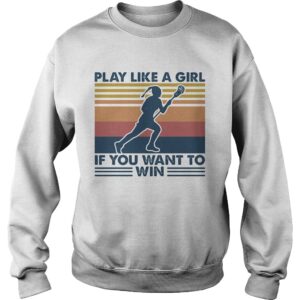 Play Like A Girl If You Want To Win Lacrosse Vintage Retro shirt