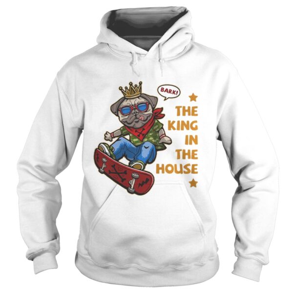 Pug bark the king in the house stars shirt