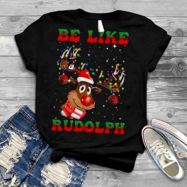Reindeer Be Like Rudolph Christmas 2022 shirt