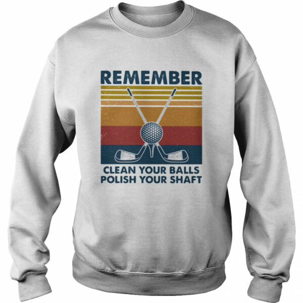 Remember Clean Your Balls Polish Your Shaft Golf Vintage Retro shirt