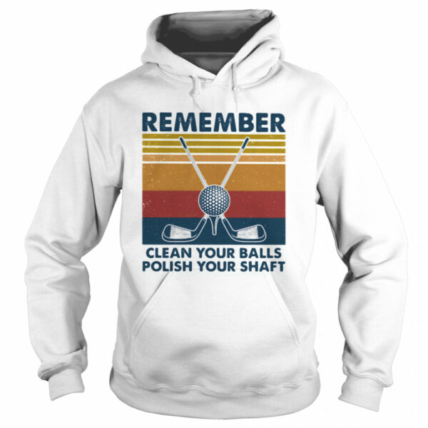 Remember Clean Your Balls Polish Your Shaft Golf Vintage Retro shirt