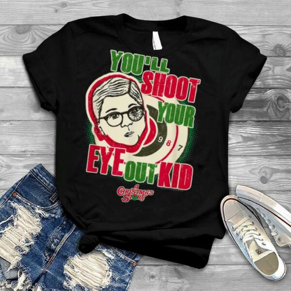 Retro Movie Quote A Christmas Story You’ll Shoot Your Eye Out shirt