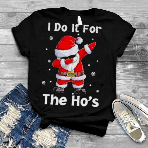 Santa Claus Dabbing I Do It For The Hos Christmas Shirt