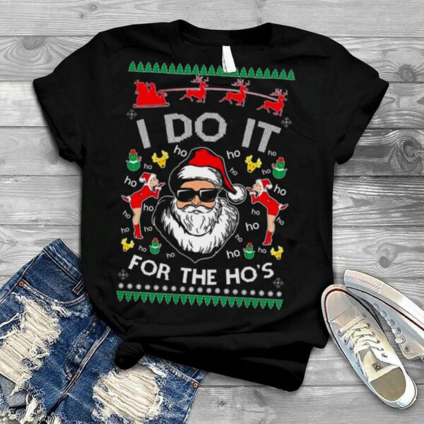 Santa Claus I do It For The Ho’s Ugly Christmas Shirt