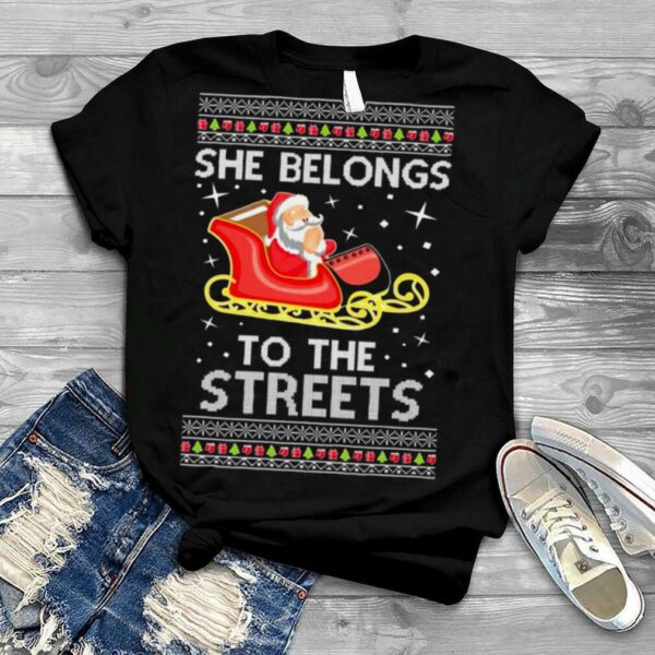 Santa Claus She Belongs To The Streets Future Ugly Christmas shirt