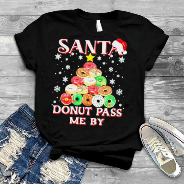 Santa Donut Pass Me By Funny Cute Christmas Tree Shirt