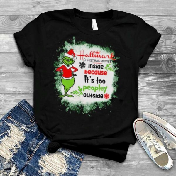 Santa Grinch Hallmark Christmas movies inside because It’s too peopley outside 2022 shirt