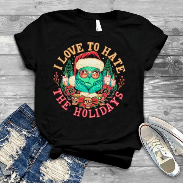 Santa Grinch I love to hate the holidays 2022 Christmas shirt