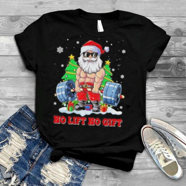 Santa Gym No Lift No Gift Christmas 2022 shirt