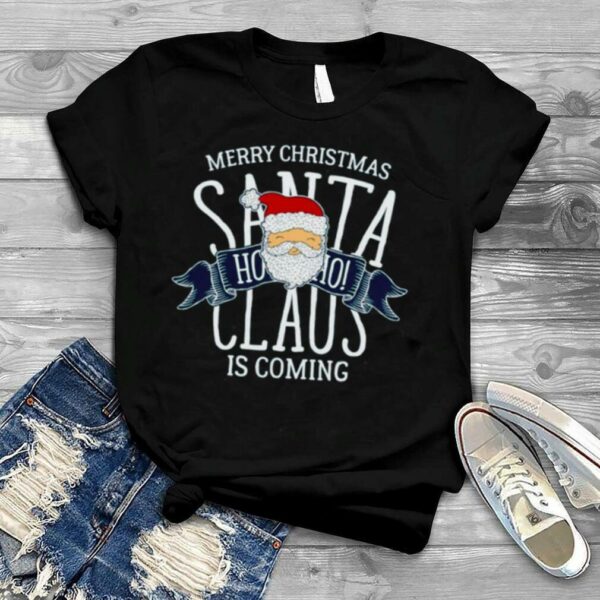Santa Is Coming Christmas Is Coming shirt