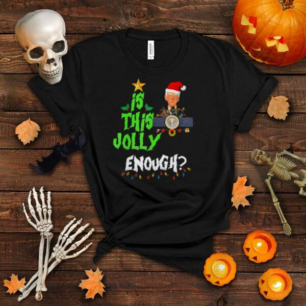 Santa Joe Biden Is This Jolly Enough Christmas Shirt