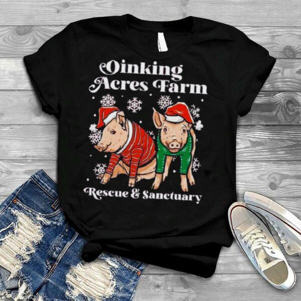 Santa Pig Oinking Acres Farm rescue and Sanctuary Christmas 2022 shirt