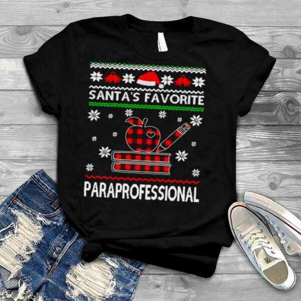 Santas Favorite Paraprofessional Ugly Christmas Sweater T shirt