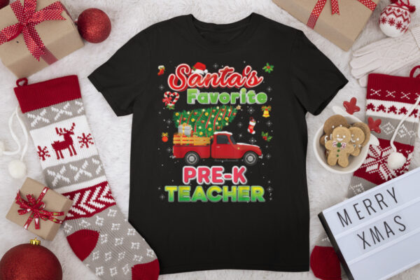 Santa’s Favorite Pre K Teacher Christmas Tree Truck Sweater T Shirt