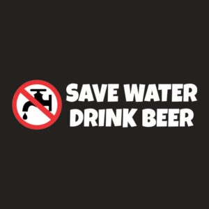 Save water drink beer 2