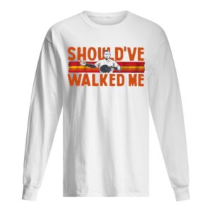 Should’ve walked me Alex Bregman shirt Should’ve walked me Alex Bregman shirt