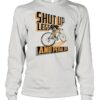 Shut up legs and pedal on 2021 shirt