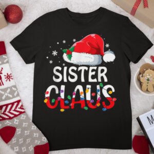 Sister Claus Matching Family Christmas Pajamas Xmas Santa T Shirt