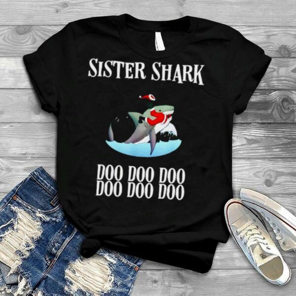 Sister Shark doo doo doo doo doo doo Christmas shirt