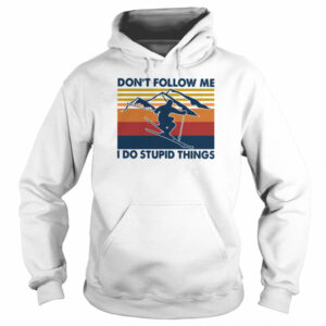 Skiing Don't Follow Me I Do Stupid Things Vintage shirt 2 Skiing Dont Follow Me I Do Stupid Things Vintage shirt 3