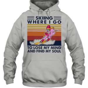 Skiing where I go to lose my mind and find my soul vintage shirt