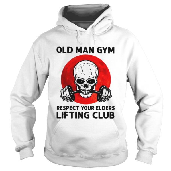 Skull Old Man Gym Respect Your Elders Lifting Club shirt