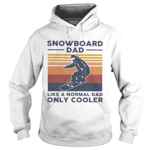 Snowboard Dad Like A Normal Dad Only Cooler Vintage shirt