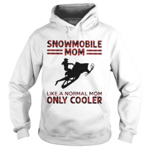 Snowmobile Mom Like Normal Mom Only Cooler shirt Snowmobile Mom Like Normal Mom Only Cooler shirt