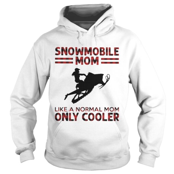 Snowmobile Mom Like Normal Mom Only Cooler shirt