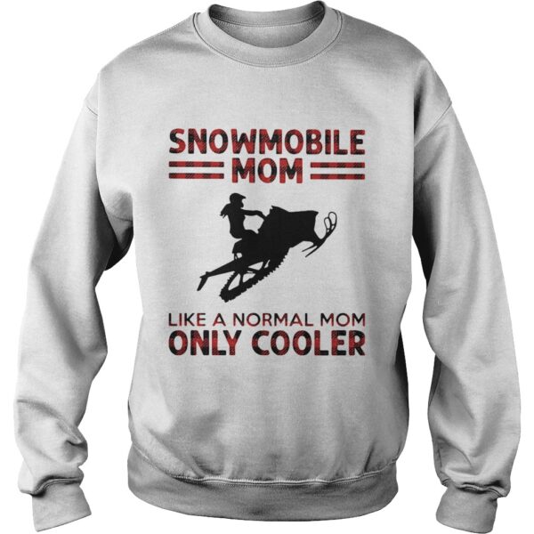 Snowmobile Mom Like Normal Mom Only Cooler shirt