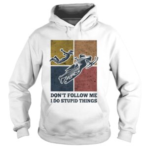 Snowmobile dont follow me I do Stupid things vintage shirt 1