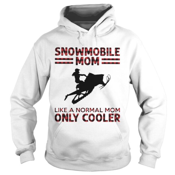 Snowmobile mom like a normal mom only cooler shirt