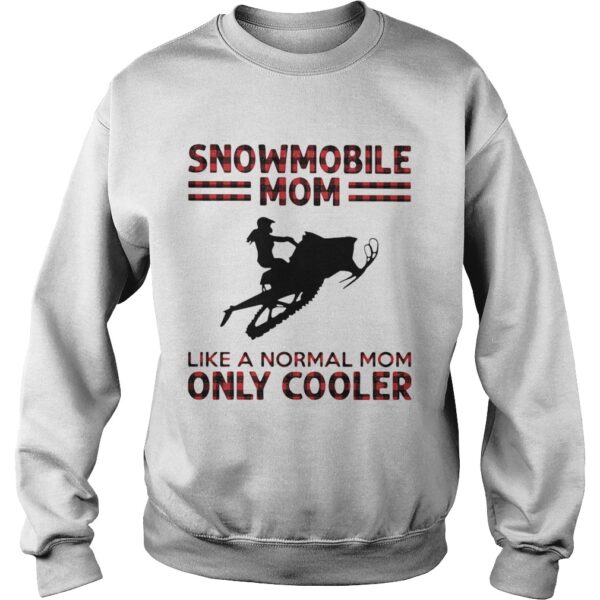 Snowmobile mom like a normal mom only cooler shirt