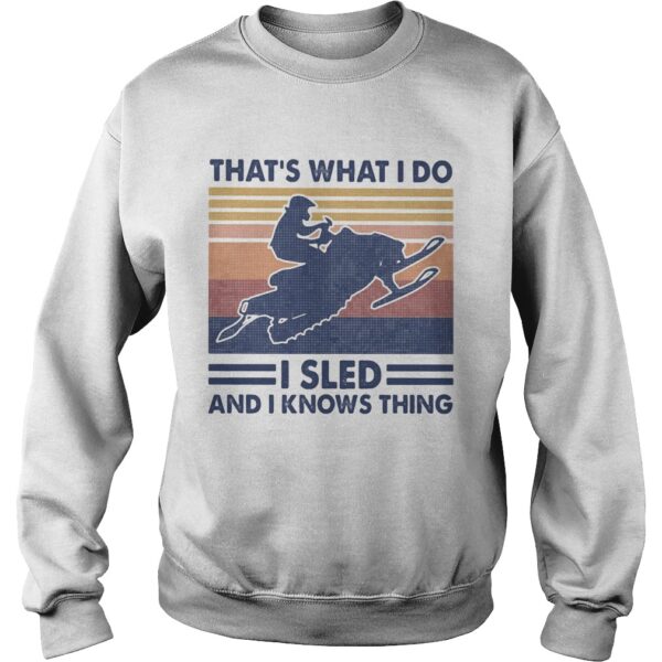 Snowmobile thats what i do i sled and i knows thing vintage retro shirt