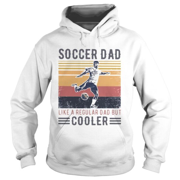 Soccer Dad Like A Regular Dad But Cooler Vintage shirt