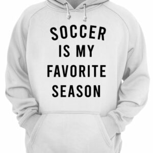 Soccer is my favorite season shirt 2 Soccer is my favorite season shirt 3