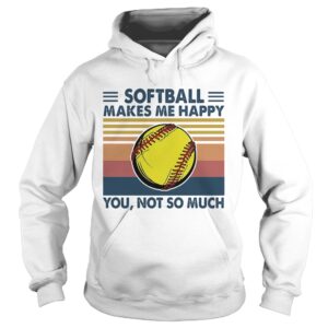 Softball makes me happy you not so much vintage shirt Softball makes me happy you not so much vintage shirt