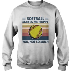 Softball makes me happy you not so much vintage shirt