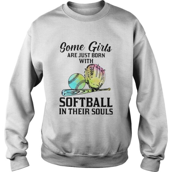 Some Girls Are Just Born With Softball In shirt