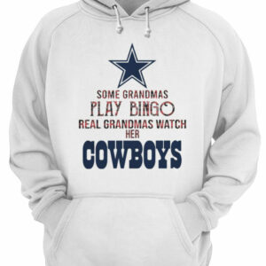 Some Gramdmas Play Bingo Real Grandmas Watch Her Cowboys shirt 2 Some Gramdmas Play Bingo Real Grandmas Watch Her Cowboys shirt 3