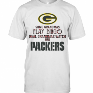 Some Gramdmas Play Bingo Real Grandmas Watch Her Packers T-Shirt