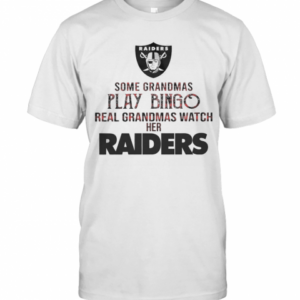 Some Gramdmas Play Bingo Real Grandmas Watch Her Raiders T-Shirt
