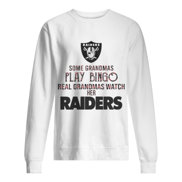 Some Gramdmas Play Bingo Real Grandmas Watch Her Raiders shirt