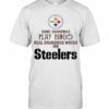Some Grandmas Play Bingo Real Grandmas Watch Her Steelers T-Shirt