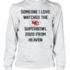 Someone I Love Watched The Kansas City Chiefs Superbowl T-Shirt
